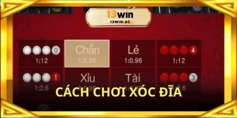 Cách chơi xóc đĩa 13win