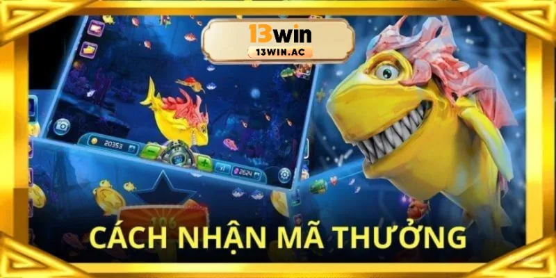 Cách nhận thưởng code bắn cá