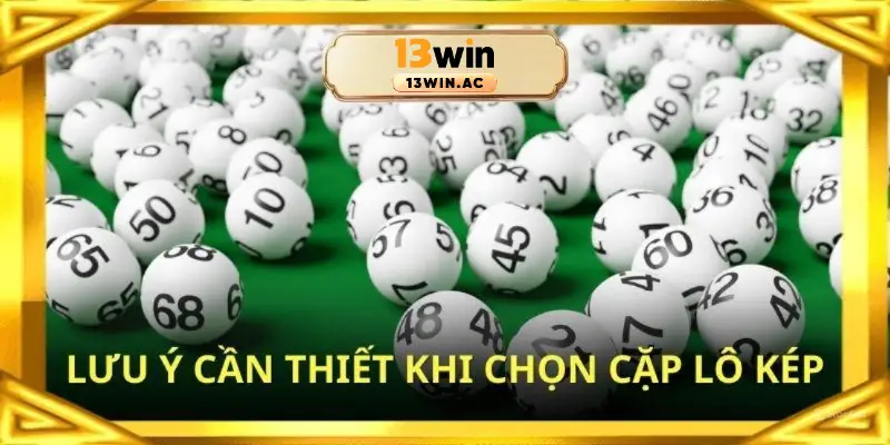 Lưu ý chọn cặp lô kép