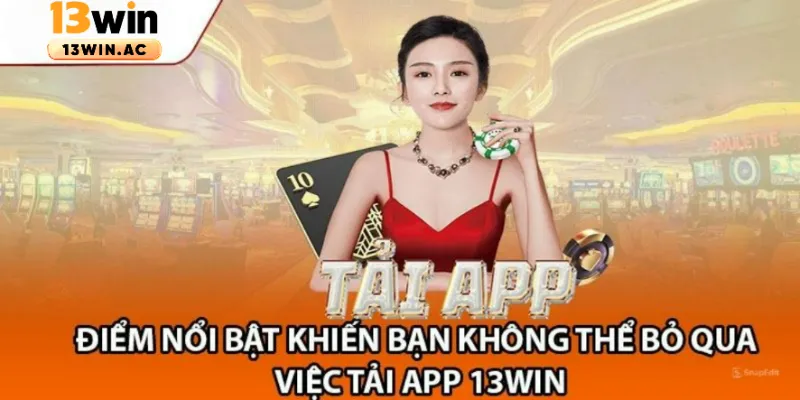 Lưu ý khi tải app nhà cái 13Win