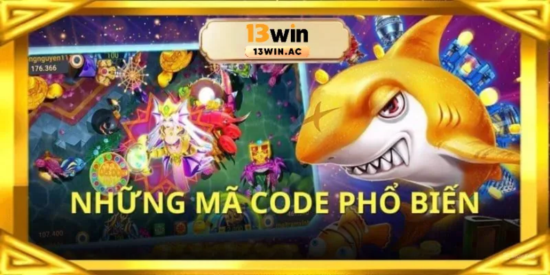 Những mã code bắn cá vui phổ biến