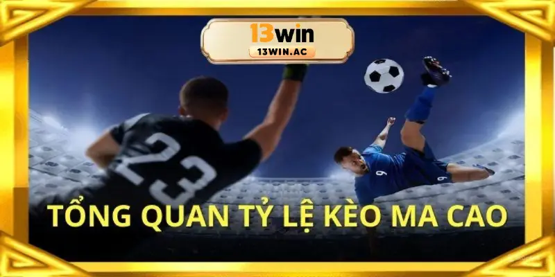 Tổng quan tỷ lệ kèo macao